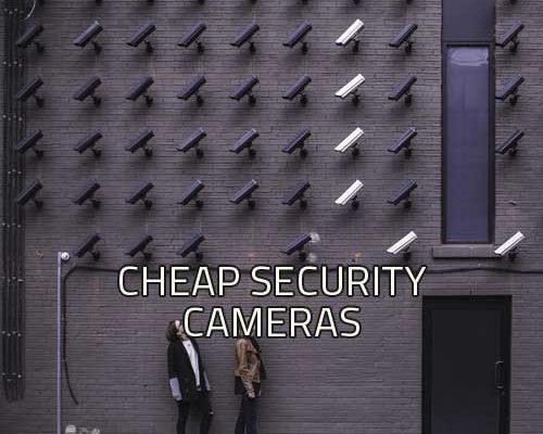 cheap security cameras